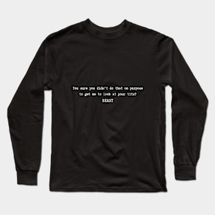 Beast Lords of Carnage Quote Long Sleeve T-Shirt